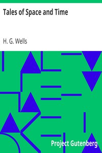 Tales of Space and Time by H.G. Wells 